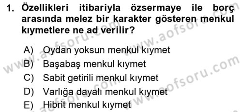 Finansal Yönetim 2 Dersi 2016 - 2017 Yılı (Vize) Ara Sınav Soruları 1. Soru