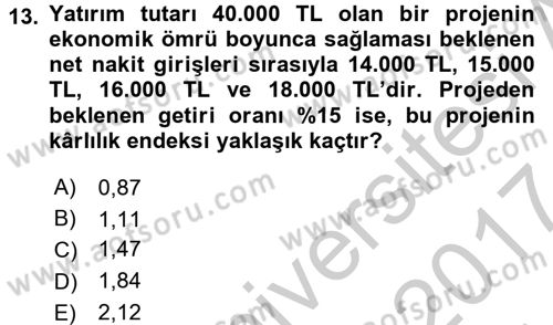 Finansal Yönetim 2 Dersi 2016 - 2017 Yılı (Vize) Ara Sınav Soruları 13. Soru