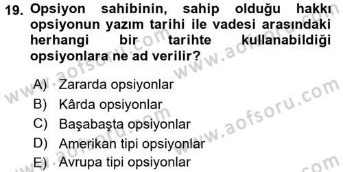 Finansal Yönetim 2 Dersi 2016 - 2017 Yılı (Final) Dönem Sonu Sınav Soruları 19. Soru