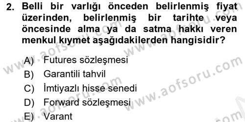 Finansal Yönetim 2 Dersi 2017 - 2018 Yılı (Vize) Ara Sınav Soruları 2. Soru