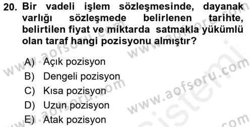 Finansal Yönetim 2 Dersi 2017 - 2018 Yılı (Final) Dönem Sonu Sınav Soruları 20. Soru