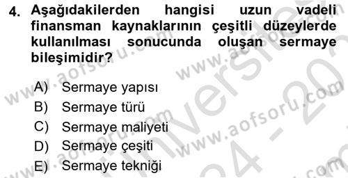 Finansal Yönetim 2 Dersi 2024 - 2025 Yılı (Final) Dönem Sonu Sınav Soruları 4. Soru
