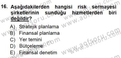 Girişim Finansmanı Dersi 2012 - 2013 Yılı (Final) Dönem Sonu Sınavı 16. Soru