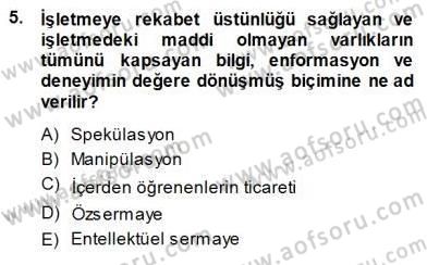 Girişim Finansmanı Dersi 2014 - 2015 Yılı (Vize) Ara Sınav Soruları 5. Soru