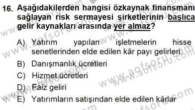 Girişim Finansmanı Dersi 2014 - 2015 Yılı (Final) Dönem Sonu Sınav Soruları 16. Soru