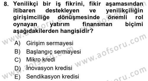 Girişim Finansmanı Dersi 2016 - 2017 Yılı (Final) Dönem Sonu Sınav Soruları 8. Soru