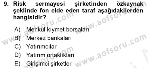 Girişim Finansmanı Dersi 2016 - 2017 Yılı (Final) Dönem Sonu Sınav Soruları 9. Soru