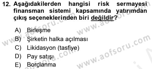 Girişim Finansmanı Dersi 2017 - 2018 Yılı (Final) Dönem Sonu Sınav Soruları 12. Soru