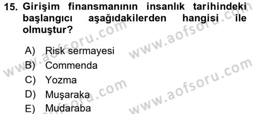 Girişim Finansmanı Dersi 2017 - 2018 Yılı (Final) Dönem Sonu Sınav Soruları 15. Soru