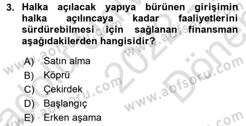 Girişim Finansmanı Dersi 2022 - 2023 Yılı (Final) Dönem Sonu Sınav Soruları 3. Soru