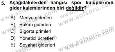 Spor Finansmanı Dersi Ara Sınavı Deneme Sınav Soruları 5. Soru
