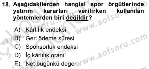 Spor Finansmanı Dersi 2019 - 2020 Yılı (Vize) Ara Sınav Soruları 18. Soru