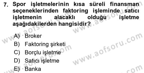 Spor Finansmanı Dersi 2022 - 2023 Yılı (Final) Dönem Sonu Sınav Soruları 7. Soru
