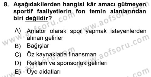 Spor Finansmanı Dersi 2024 - 2025 Yılı (Final) Dönem Sonu Sınav Soruları 8. Soru
