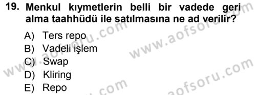 Finansal Yönetim 1 Dersi 2012 - 2013 Yılı (Final) Dönem Sonu Sınav Soruları 19. Soru
