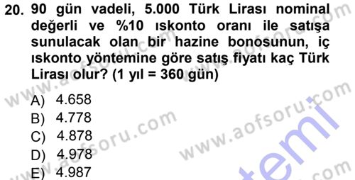Finansal Yönetim 1 Dersi 2012 - 2013 Yılı (Final) Dönem Sonu Sınav Soruları 20. Soru