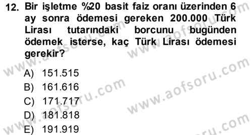 Finansal Yönetim 1 Dersi 2013 - 2014 Yılı (Vize) Ara Sınav Soruları 12. Soru