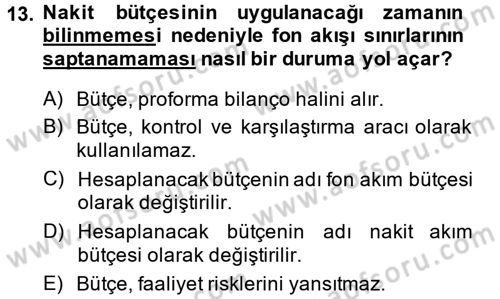 Finansal Yönetim 1 Dersi 2013 - 2014 Yılı (Final) Dönem Sonu Sınavı 13. Soru