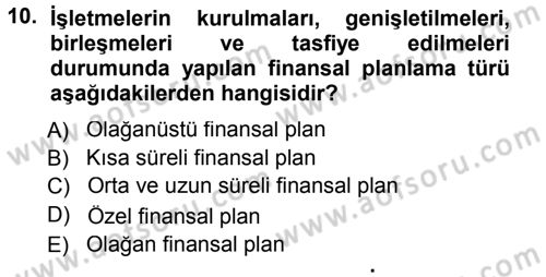 Finansal Yönetim 1 Dersi 2013 - 2014 Yılı Tek Ders Sınav Soruları 10. Soru