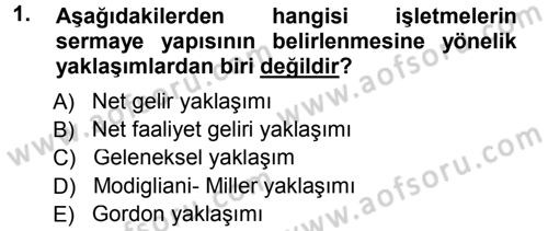 Finansal Yönetim 1 Dersi 2014 - 2015 Yılı (Final) Dönem Sonu Sınav Soruları 1. Soru