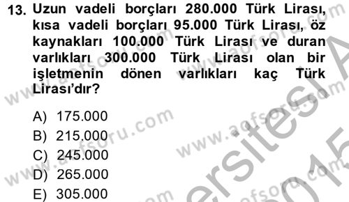 Finansal Yönetim 1 Dersi 2014 - 2015 Yılı (Final) Dönem Sonu Sınav Soruları 13. Soru
