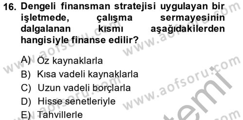 Finansal Yönetim 1 Dersi 2014 - 2015 Yılı (Final) Dönem Sonu Sınav Soruları 16. Soru