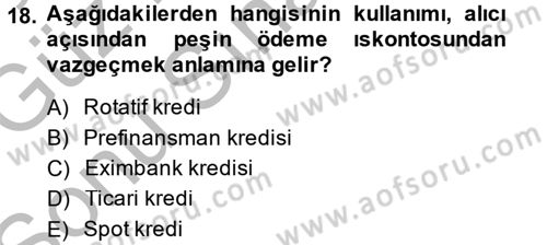 Finansal Yönetim 1 Dersi 2014 - 2015 Yılı (Final) Dönem Sonu Sınav Soruları 18. Soru
