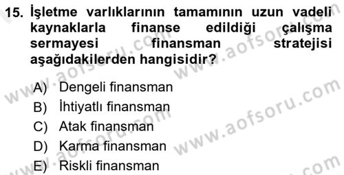 Finansal Yönetim 1 Dersi 2018 - 2019 Yılı (Final) Dönem Sonu Sınav Soruları 15. Soru