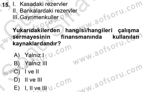 Finansal Yönetim 1 Dersi 2023 - 2024 Yılı (Final) Dönem Sonu Sınav Soruları 15. Soru