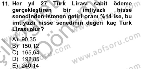 Finansal Yönetim 2 Dersi 2012 - 2013 Yılı (Vize) Ara Sınav Soruları 11. Soru