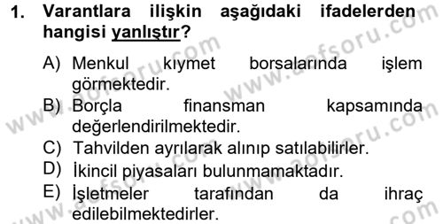Finansal Yönetim 2 Dersi 2012 - 2013 Yılı (Final) Dönem Sonu Sınav Soruları 1. Soru