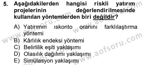 Finansal Yönetim 2 Dersi 2012 - 2013 Yılı (Final) Dönem Sonu Sınav Soruları 5. Soru