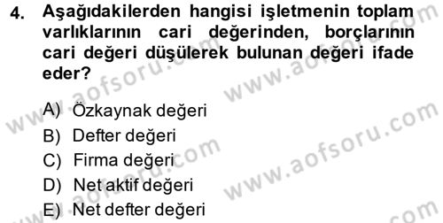 Finansal Yönetim 2 Dersi 2013 - 2014 Yılı (Final) Dönem Sonu Sınavı 4. Soru