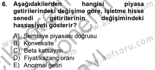 Finansal Yönetim 2 Dersi 2013 - 2014 Yılı (Final) Dönem Sonu Sınav Soruları 6. Soru