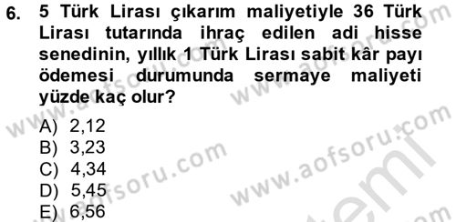 Finansal Yönetim 2 Dersi 2013 - 2014 Yılı Tek Ders Sınav Soruları 6. Soru