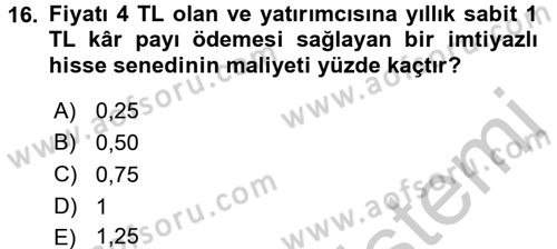 Finansal Yönetim 2 Dersi 2016 - 2017 Yılı (Vize) Ara Sınav Soruları 16. Soru