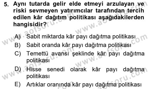 Finansal Yönetim 2 Dersi 2017 - 2018 Yılı (Final) Dönem Sonu Sınavı 5. Soru