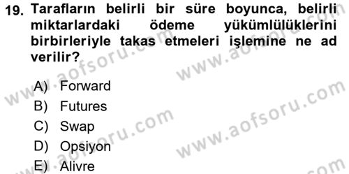 Finansal Yönetim 2 Dersi 2018 - 2019 Yılı 3 Ders Sınav Soruları 19. Soru