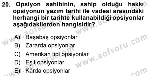 Finansal Yönetim 2 Dersi 2018 - 2019 Yılı (Final) Dönem Sonu Sınav Soruları 20. Soru