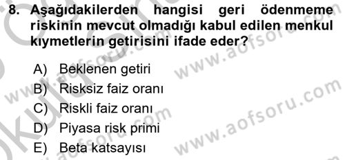 Finansal Yönetim 2 Dersi 2018 - 2019 Yılı Yaz Okulu Sınavı 8. Soru