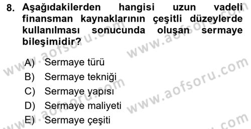 Finansal Yönetim 2 Dersi 2021 - 2022 Yılı (Final) Dönem Sonu Sınav Soruları 8. Soru