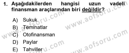 Finansal Yönetim 2 Dersi 2021 - 2022 Yılı Yaz Okulu Sınav Soruları 1. Soru