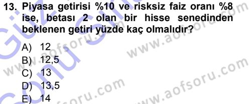 Finansal Yönetim Dersi 2012 - 2013 Yılı (Final) Dönem Sonu Sınav Soruları 13. Soru