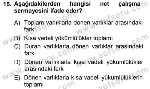 Finansal Yönetim Dersi 2012 - 2013 Yılı (Final) Dönem Sonu Sınav Soruları 15. Soru