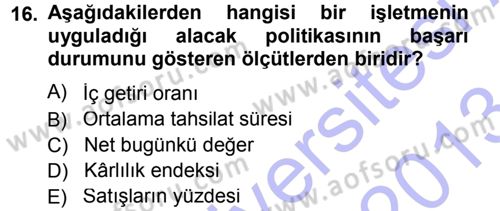 Finansal Yönetim Dersi 2012 - 2013 Yılı (Final) Dönem Sonu Sınav Soruları 16. Soru