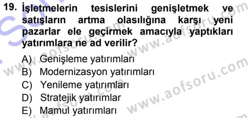 Finansal Yönetim Dersi 2012 - 2013 Yılı (Final) Dönem Sonu Sınav Soruları 19. Soru
