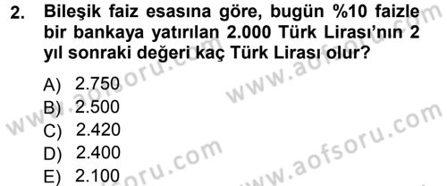 Finansal Yönetim Dersi 2012 - 2013 Yılı (Final) Dönem Sonu Sınav Soruları 2. Soru