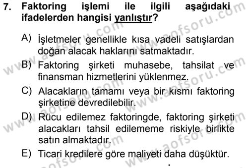 Finansal Yönetim Dersi 2012 - 2013 Yılı (Final) Dönem Sonu Sınav Soruları 7. Soru