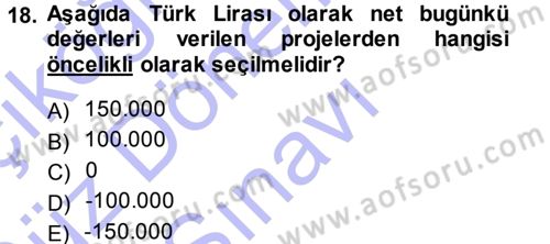 Finansal Yönetim Dersi 2013 - 2014 Yılı (Final) Dönem Sonu Sınav Soruları 18. Soru