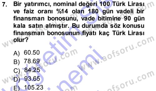 Finansal Yönetim Dersi 2013 - 2014 Yılı (Final) Dönem Sonu Sınav Soruları 7. Soru